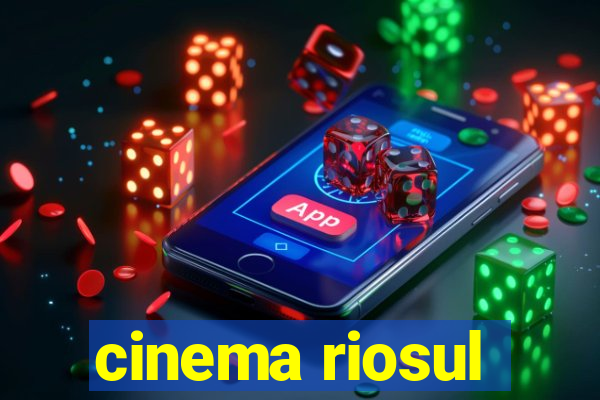 cinema riosul